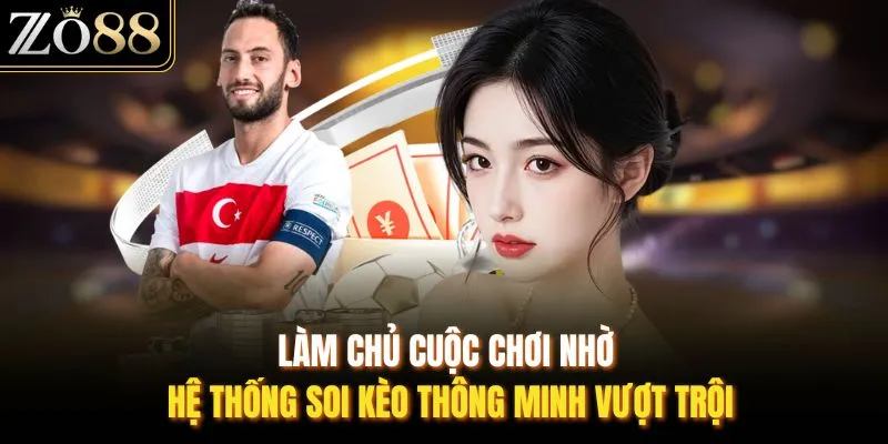 Làm chủ cuộc chơi nhờ hệ thống soi kèo thông minh vượt trội