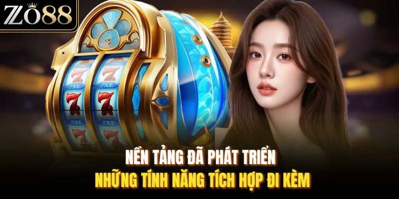 Nền tảng ứng dụng công nghệ tiên tiến nhất giúp vận hành mượt mà