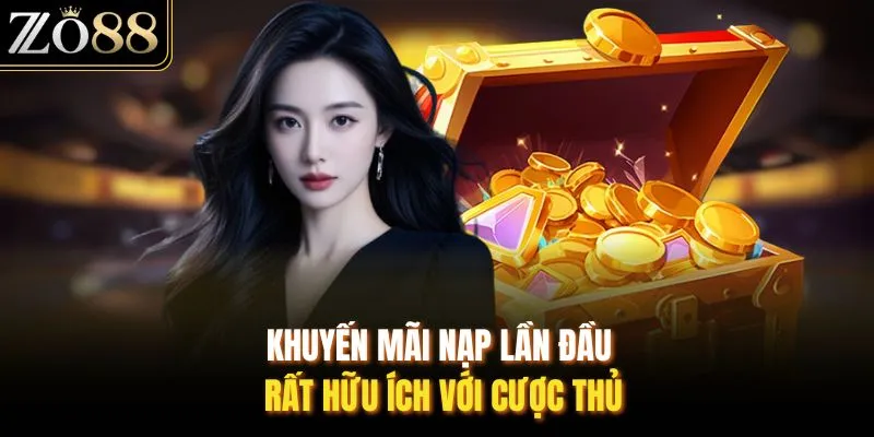 Khuyến mãi nạp lần đầu rất hữu ích với cược thủ