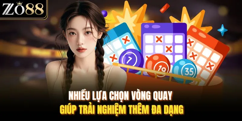 Nhiều lựa chọn vòng quay giúp trải nghiệm thêm đa dạng