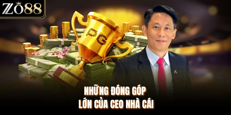 Những đóng góp lớp của CEO nhà cái