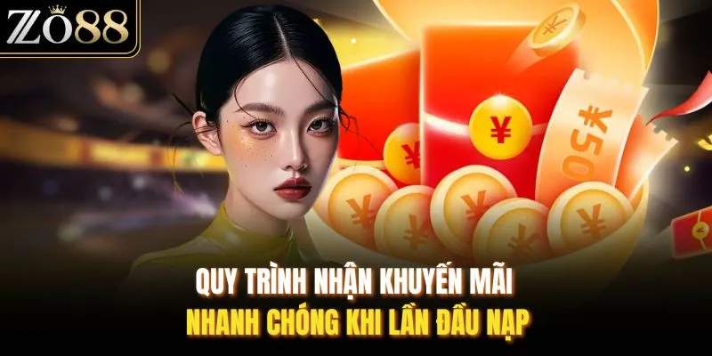 Quy trình nhận khuyến mãi nhanh chóng khi lần đầu nạp